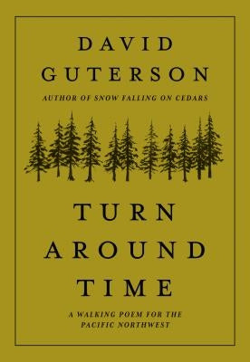 Turn Around Time: A Walking Poem for the Pacific Northwest by Guterson, David