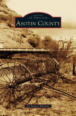 Asotin County by McGuire, Jeri Jackson