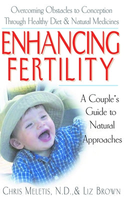 Enhancing Fertility: A Couple's Guide to Natural Approaches by Meletis, Chris Demetrios