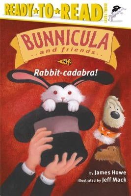 Rabbit-Cadabra! by Howe, James