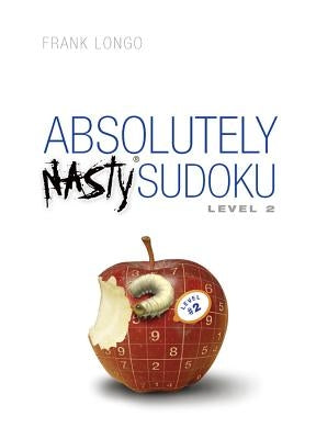 Absolutely Nasty(r) Sudoku Level 2 by Longo, Frank