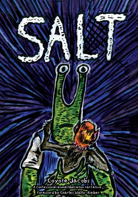 Salt: A Confessional Animal Liberation Narrative by Jacobs, Coyote