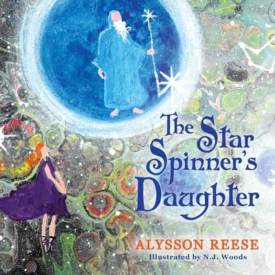 The Star Spinner's Daughter by Reese, Alysson