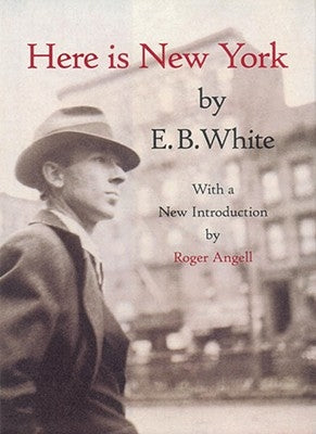 Here is New York by White, E. B.