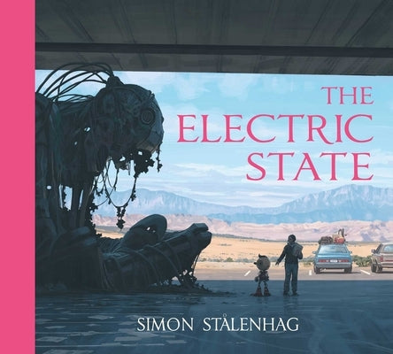 The Electric State by Stalenhag, Simon