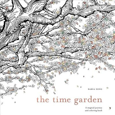 The Time Garden: A Magical Journey and Coloring Book by Song, Daria