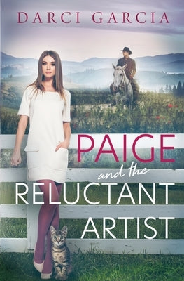Paige and the Reluctant Artist by Garcia, Darci