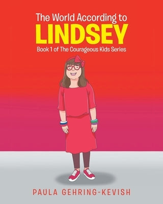 The World According to Lindsey: Book 1 by Gehring-Kevish, Paula