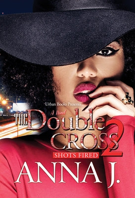 The Double Cross 2: Shots Fired by Anna J