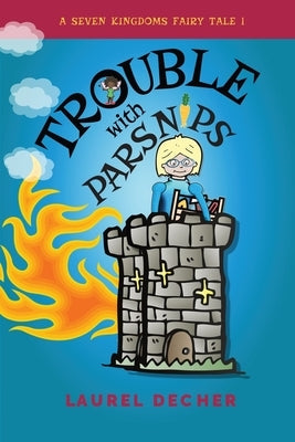 Trouble With Parsnips by Decher, Laurel