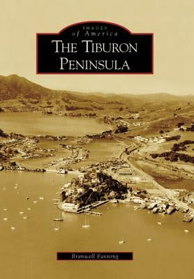 The Tiburon Peninsula by Fanning, Branwell