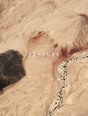 Fazal Sheikh: The Erasure Trilogy by Sheikh, Fazal