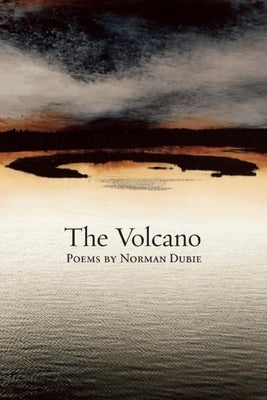 The Volcano by Dubie, Norman