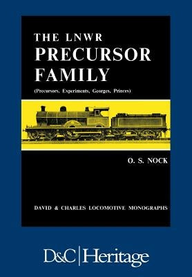 London and North Western Railway Precursor Family by Nock, O. S.