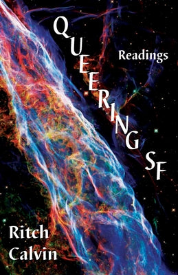 Queering SF: Readings by Calvin, Ritch