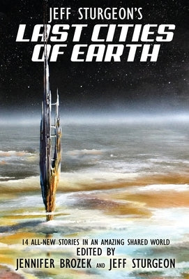 Jeff Sturgeon's Last Cities of Earth by Brozek, Jennifer