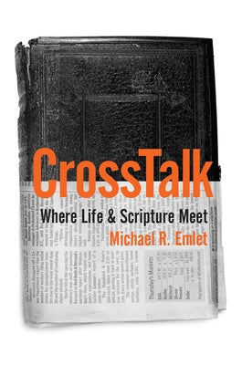 CrossTalk: Where Life & Scripture Meet by Emlet, Michael R.