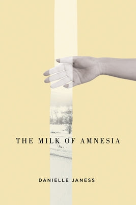 The Milk of Amnesia, Volume 55 by Janess, Danielle