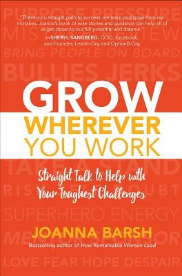 Grow Wherever You Work by Barsh