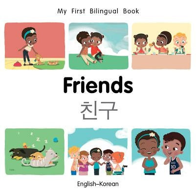My First Bilingual Book-Friends (English-Korean) by Milet Publishing