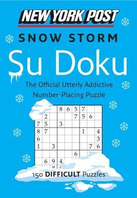 New York Post Snow Storm Su Doku: 150 Difficult Puzzles by Harpercollins Publishers Ltd