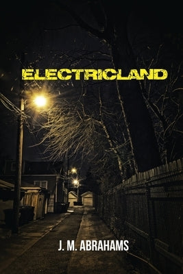 Electricland by Abrahams, J. M.