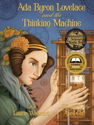 ADA Byron Lovelace & the Thinking Machine by Wallmark, Laurie