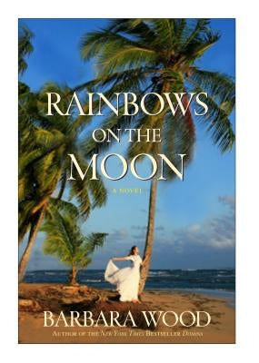 Rainbows on the Moon by Wood, Barbara