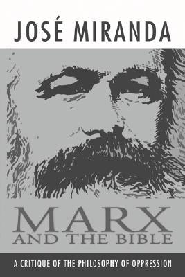 Marx and the Bible by Miranda, Jose Porfirio