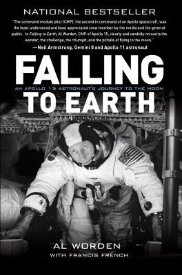 Falling to Earth: An Apollo 15 Astronaut's Journey by Worden, Al