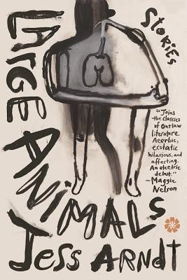 Large Animals: Stories by Arndt, Jess