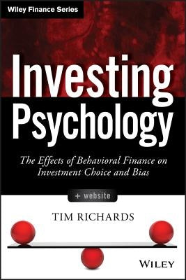 Investing Psychology + Ws by Richards, Tim