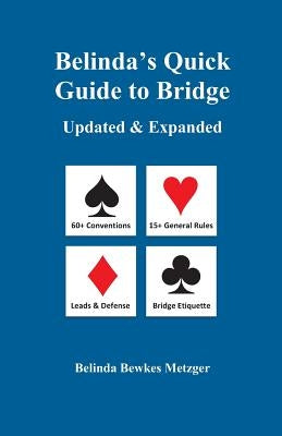 Belinda's Quick Guide to Bridge: Updated & Expanded by Metzger, Belinda Bewkes