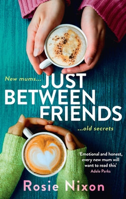 Just Between Friends by Nixon, Rosie