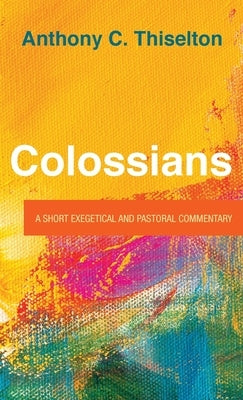 Colossians by Thiselton, Anthony C.