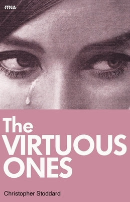 The Virtuous Ones by Stoddard, Christopher
