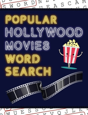 Popular Hollywood Movies Word Search: 50+ Film Puzzles - With Movie Pictures - Have Fun Solving These Large-Print Word Find Puzzles! by Puzzle Books, Makmak