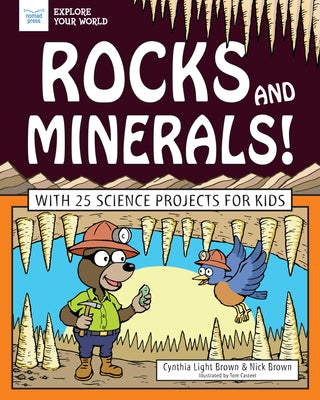 Rocks and Minerals!: With 25 Science Projects for Kids by Light Brown, Cynthia