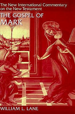 The Gospel of Mark by Lane, William L.