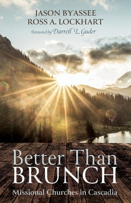 Better Than Brunch by Byassee, Jason