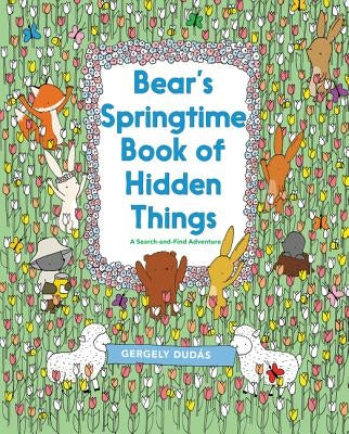 Bear's Springtime Book of Hidden Things by Dudás, Gergely