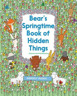 Bear's Springtime Book of Hidden Things by Dud&#225;s, Gergely