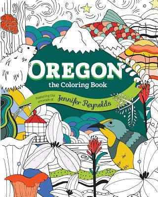 Oregon: The Coloring Book by Reynolds, Jennifer