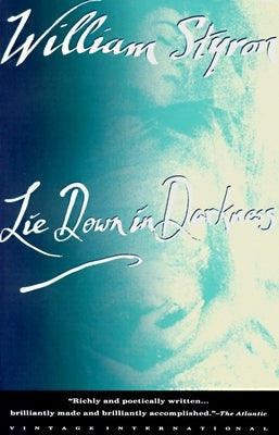 Lie Down in Darkness by Styron, William