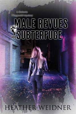 Male Revues and Subterfuge by Weidner, Heather L.