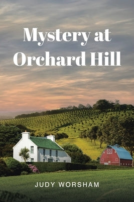 Mystery at Orchard Hill by Worsham, Judy