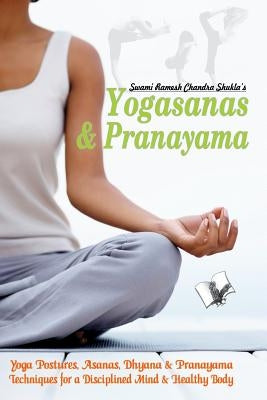 Yogasana and Pranayam by Shukla, Swami Ramesh Chandra