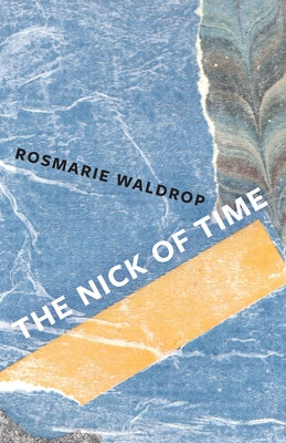 The Nick of Time by Waldrop, Rosmarie