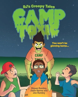 RJ's Creepy Tales: Camp Toxic by Rumley, Shawn