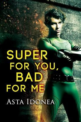Super for You, Bad for Me by Idonea, Asta